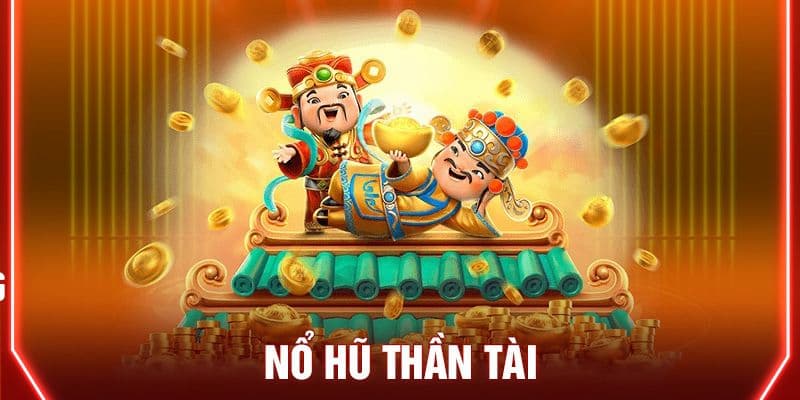 Luật chơi nổ hũ thần tài đơn giản nhưng lôi cuốn